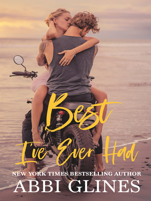 Title details for Best I've Ever Had by Abbi Glines - Available